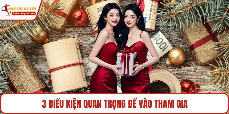 3 điều kiện quan trọng để vào tham gia