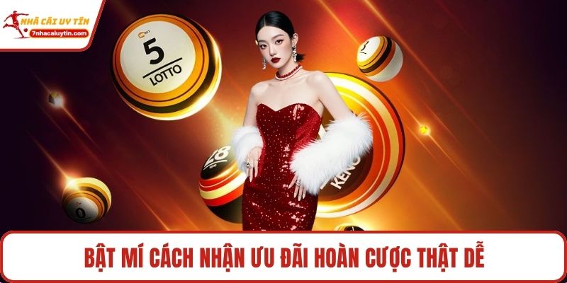 Bật mí cách nhận ưu đãi hoàn cược thật dễ