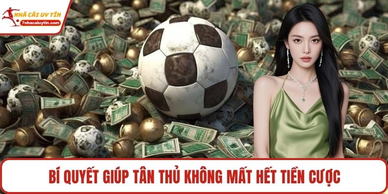 Bí quyết giúp tân thủ không mất hết tiền cược