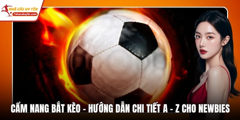 Cẩm Nang Bắt Kèo