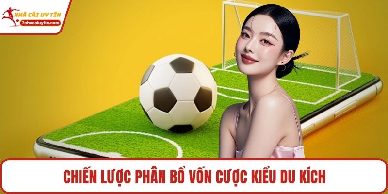 Chiến lược phân bổ vốn cược kiểu du kích