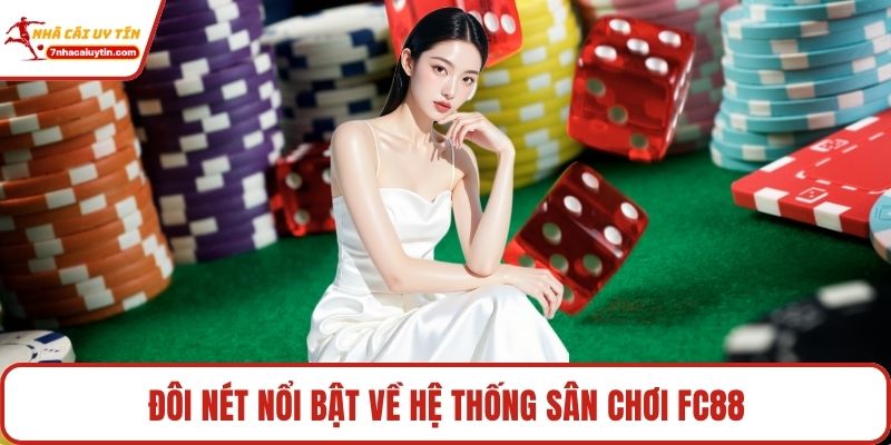 Đôi nét nổi bật về hệ thống sân chơi Fc88