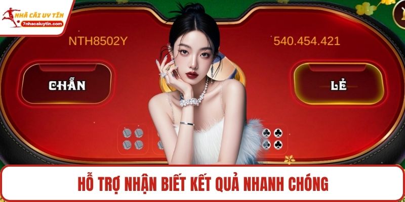 Hỗ trợ nhận biết kết quả nhanh chóng