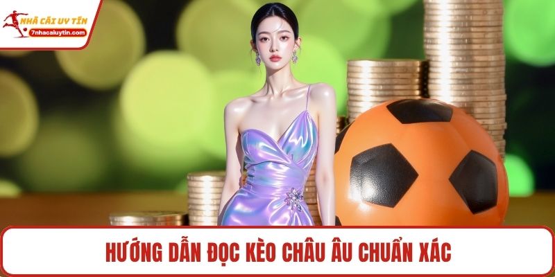 Hướng dẫn đọc kèo châu Âu chuẩn xác