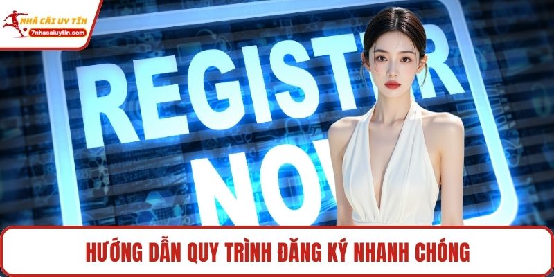 Hướng dẫn quy trình đăng ký nhanh chóng