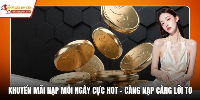 Khuyến Mãi Nạp Mỗi NGày