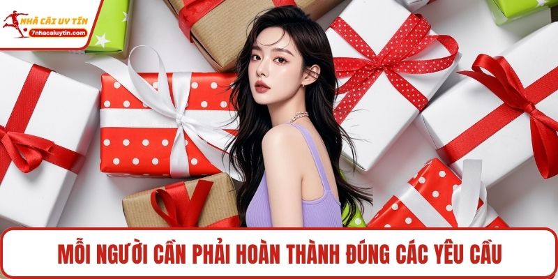 Mỗi người cần phải hoàn thành đúng các yêu cầu