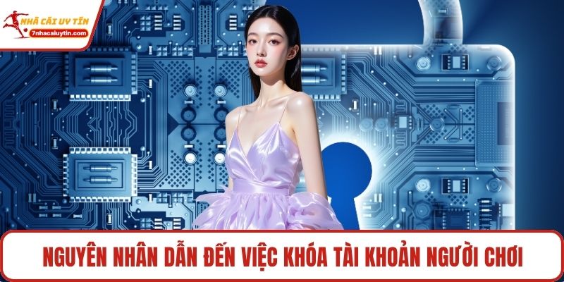 Nguyên nhân dẫn đến việc khóa tài khoản người chơi