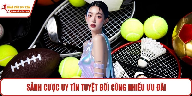 Sảnh cược uy tín tuyệt đối cùng nhiều ưu đãi