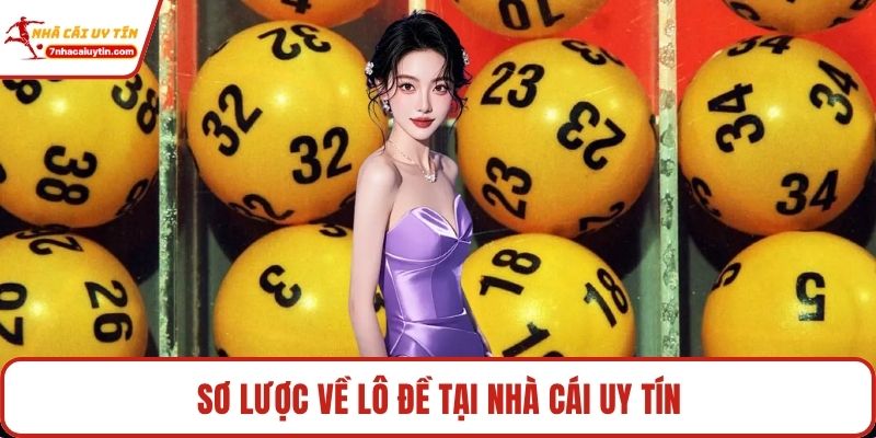 Sơ lược về lô đề tại Nhà Cái Uy Tín