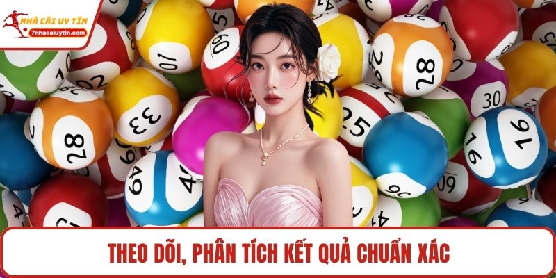 Theo dõi, phân tích kết quả chuẩn xác
