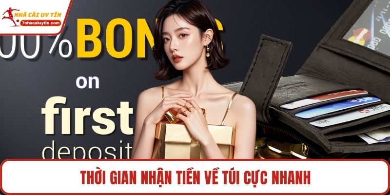 Thời gian nhận tiền về túi cực nhanh