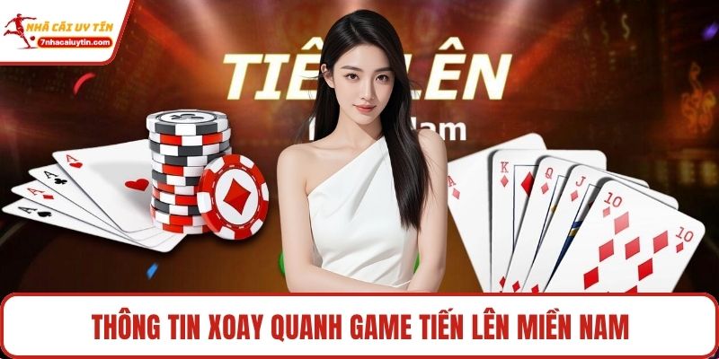 Thông tin xoay quanh game tiến lên miền Nam