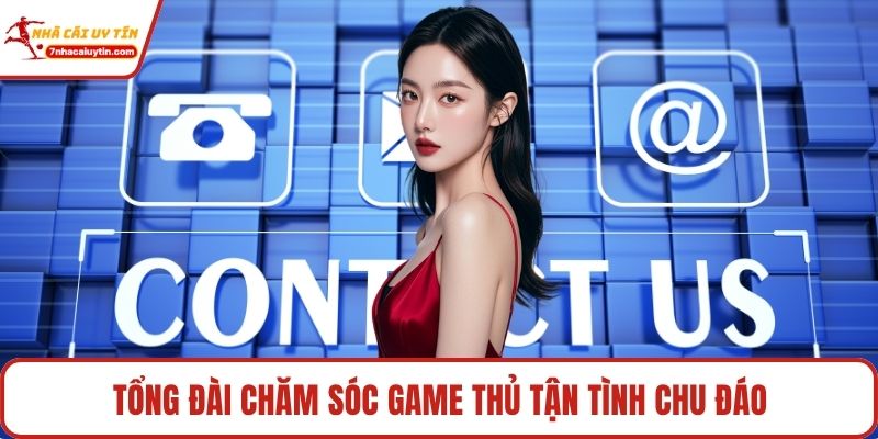 Tổng đài chăm sóc game thủ tận tình chu đáo