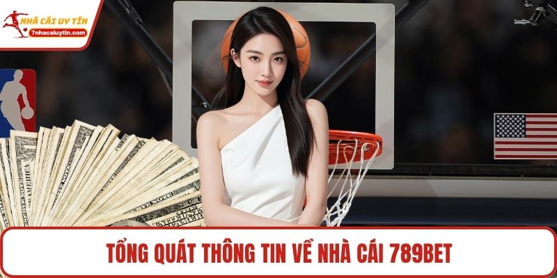 Tổng quát thông tin về nhà cái 789bet
