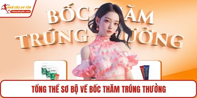 Tổng thể sơ bộ về bốc thăm trúng thưởng