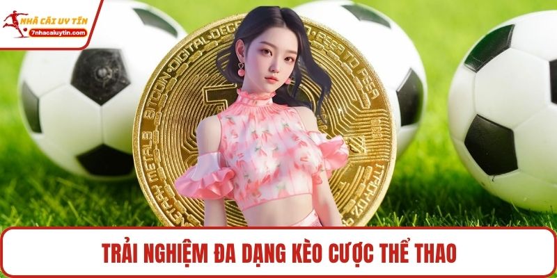 Trải nghiệm đa dạng kèo cược thể thao