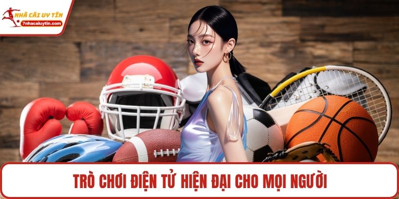 Trò chơi điện tử hiện đại cho mọi người