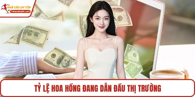 Tỷ lệ hoa hồng đang dẫn đầu thị trường