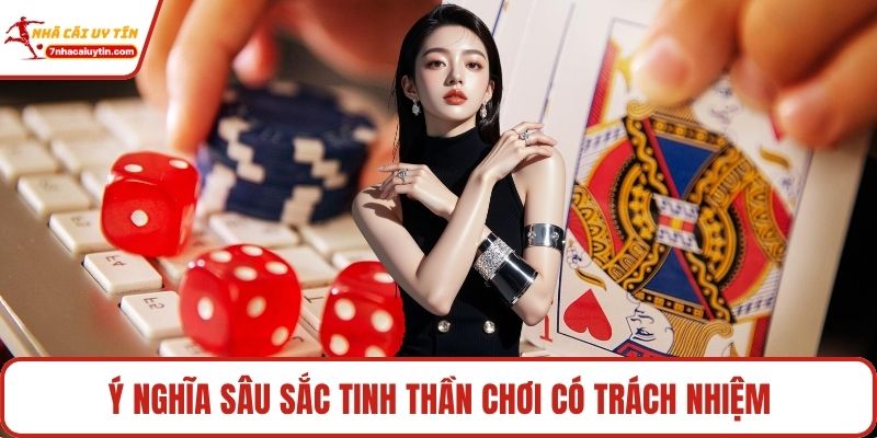 Ý nghĩa sâu sắc tinh thần chơi có trách nhiệm